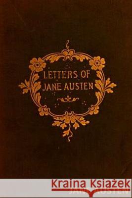 The Letters of Jane Austen Jane Austen 9781536826395 Createspace Independent Publishing Platform