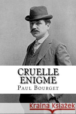 Cruelle Enigme Paul Bourget Hollybooks 9781536826982 Createspace Independent Publishing Platform