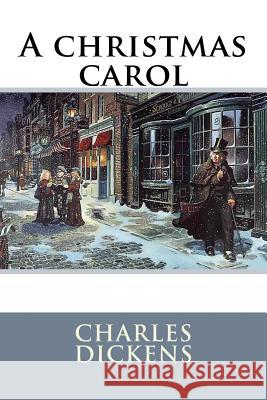 A christmas carol Dickens, Charles 9781536827491 Createspace Independent Publishing Platform