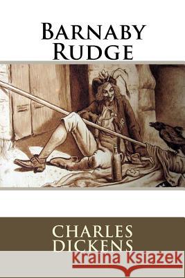 Barnaby Rudge Charles Dickens 9781536827583 Createspace Independent Publishing Platform