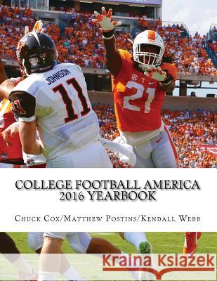 College Football America 2016 Yearbook MR Kendall D. Webb MR Chuck Cox MR Matthew Postins 9781536827903 Createspace Independent Publishing Platform