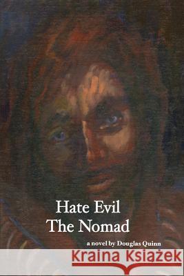 Hate Evil The Nomad Quinn, Douglas 9781536827965