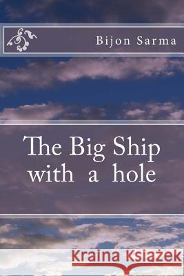 The Big Ship with a hole Sarma, Bijon 9781536828337