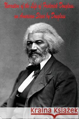 Narrative of the Life of Frederick Douglass, an American Slave by Douglass Frederick Douglass 9781536831597 Createspace Independent Publishing Platform