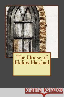 The House of Helios Hatebad Kayla Sylvester 9781536831825