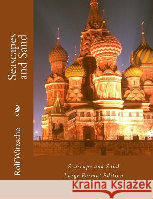 Seascapes and Sand (Large): Large Formate Edition Rolf A. F. Witzsche 9781536832228 Createspace Independent Publishing Platform