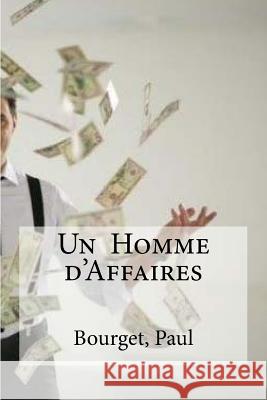 Un Homme d'Affaires Bourget Paul Hollybooks 9781536833720 Createspace Independent Publishing Platform