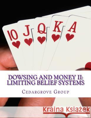Dowsing and Money II: Limiting Belief Systems Henry Dowser 9781536833904