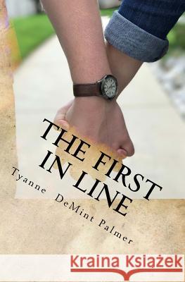 The First in Line Tyanne Demint Palmer 9781536834215