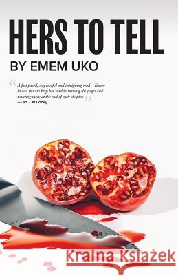 Hers to Tell Emem Uko 9781536834888 Createspace Independent Publishing Platform