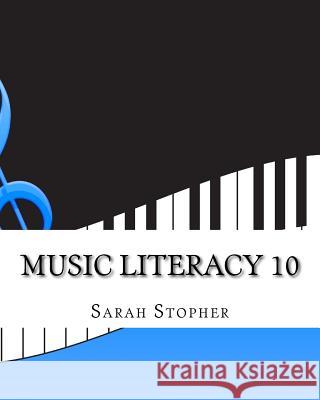 Music Literacy 10 Sarah Stopher 9781536835793