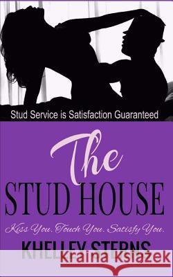 The Stud House Khelley Sterns 9781536836462 Createspace Independent Publishing Platform