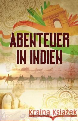Abenteuer in Indien J. Renner 9781536837360 Createspace Independent Publishing Platform