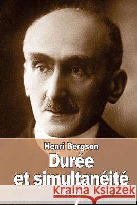 Durée et simultanéité: À propos de la théorie d'Einstein Bergson, Henri 9781536840360 Createspace Independent Publishing Platform