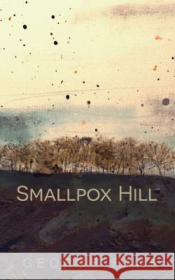 Smallpox Hill George Fane 9781536841237 Createspace Independent Publishing Platform