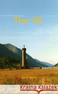 The '45 David Peters 9781536841244 Createspace Independent Publishing Platform