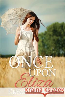 Once Upon Eliza: a Carrington Springs novel Mangum, Erynn 9781536841800 Createspace Independent Publishing Platform