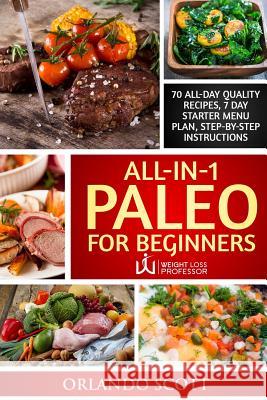 Paleo For Beginners: Paleo Diet For Beginners: Paleo Diet Books For Weight Loss: All In 1 Paleo For Beginners Professor, W. L. 9781536841961 Createspace Independent Publishing Platform