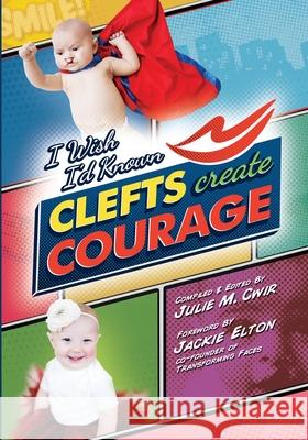I Wish I'd Known Clefts Create Courage Julie Cwir 9781536842623 Createspace Independent Publishing Platform