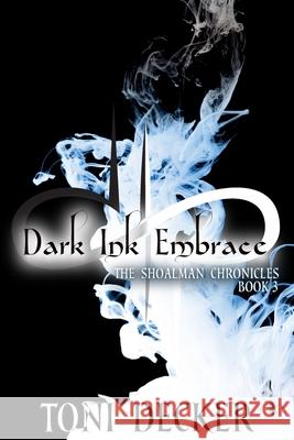 Dark Ink Embrace Toni Decker 9781536843941