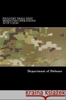 Infantry Small-Unit Mountain Operations ATTP 3-21.50 Anderson, Taylor 9781536844085
