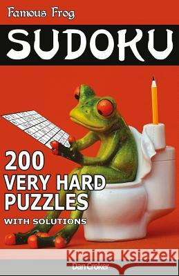 Famous Frog Sudoku 200 Very Hard Puzzles With Solutions: A Bathroom Sudoku Pocket Series Book Croker, Dan 9781536844597