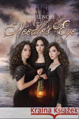 The Needle's Eye Lani Lenore 9781536845020 Createspace Independent Publishing Platform