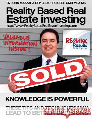 Reality Based Real Estate Investing 2016 John Mazzara 9781536847154 Createspace Independent Publishing Platform