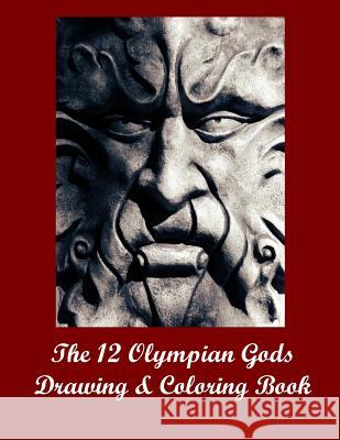 The 12 Olympian Gods Drawing & Coloring Book Lazaros' Blan 9781536850321 Createspace Independent Publishing Platform