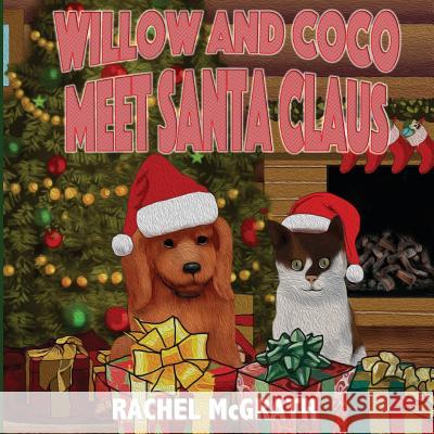 Willow and Coco meet Santa Claus Tereso, Mario 9781536850796 Createspace Independent Publishing Platform