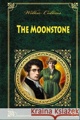 The Moonstone Wilkie Collins 9781536851076 Createspace Independent Publishing Platform