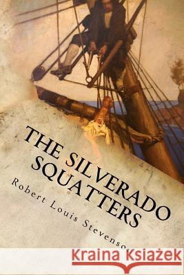 The Silverado Squatters Robert Louis Stevenson 9781536854381 Createspace Independent Publishing Platform