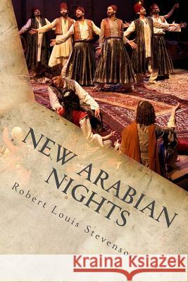 New Arabian Nights Robert Louis Stevenson 9781536856491 Createspace Independent Publishing Platform