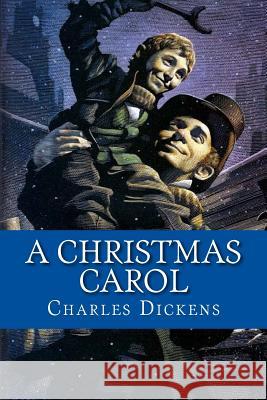 A Christmas Carol Charles Dickens 9781536857108 Createspace Independent Publishing Platform