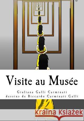 Visite au Musée Galli Carminati, Giuliana 9781536859805 Createspace Independent Publishing Platform