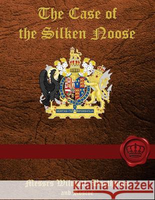 The case of the Silken Noose Wilmott, Richard 9781536865363