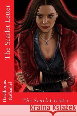 The Scarlet Letter Hawthorne Nathaniel Hollybooks 9781536866056 Createspace Independent Publishing Platform