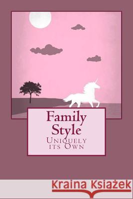 Family Style: Uniquely its Own Pimentel, Cindy M. 9781536867435 Createspace Independent Publishing Platform