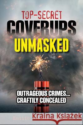 Top-Secret Coverups Emilio Bernal-Labrada 9781536868418 Createspace Independent Publishing Platform