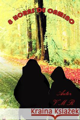 8 horas de camino MR, V. 9781536868746 Createspace Independent Publishing Platform