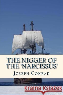 The Nigger of the Narcissus Joseph Conrad Ravell 9781536870572 Createspace Independent Publishing Platform