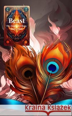 Beast: The Firebird Trilogy Book 3 Katy J. Oden 9781536870718 Createspace Independent Publishing Platform