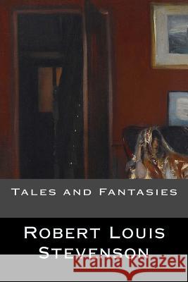 Tales and Fantasies Robert Louis Stevenson 9781536873542 Createspace Independent Publishing Platform