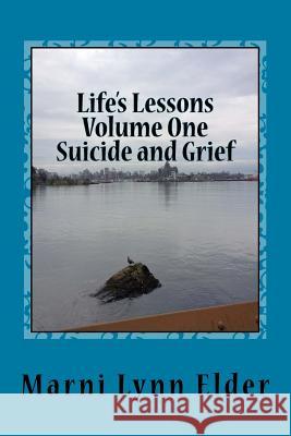 Suicide and Grief: Dealing with deep emotions Elder, Marni Lynn 9781536874457 Createspace Independent Publishing Platform