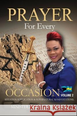 Prayer For Every Occasion: Situation Supplication & Supernatural Manifestation Patrice Davis-Rolle 9781536875126 Createspace Independent Publishing Platform