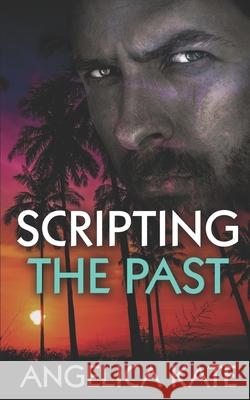 Scripting the Past Angelica Kate Liz Seils 9781536878172 Createspace Independent Publishing Platform