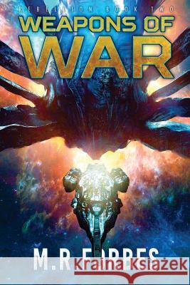 Weapons of War M. R. Forbes 9781536879766 Createspace Independent Publishing Platform