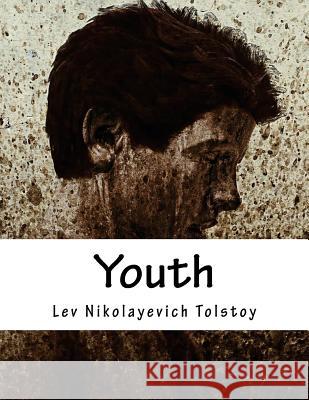Youth Lev Nikolayevich Tolstoy Charles James Hogarth 9781536882032 Createspace Independent Publishing Platform