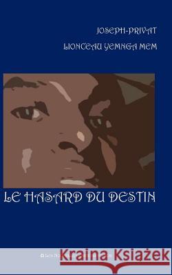 Le hasard du destin Du Sud, Nouvelles Editions 9781536882353 Createspace Independent Publishing Platform