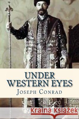 Under Western Eyes Joseph Conrad Ravell 9781536882551 Createspace Independent Publishing Platform